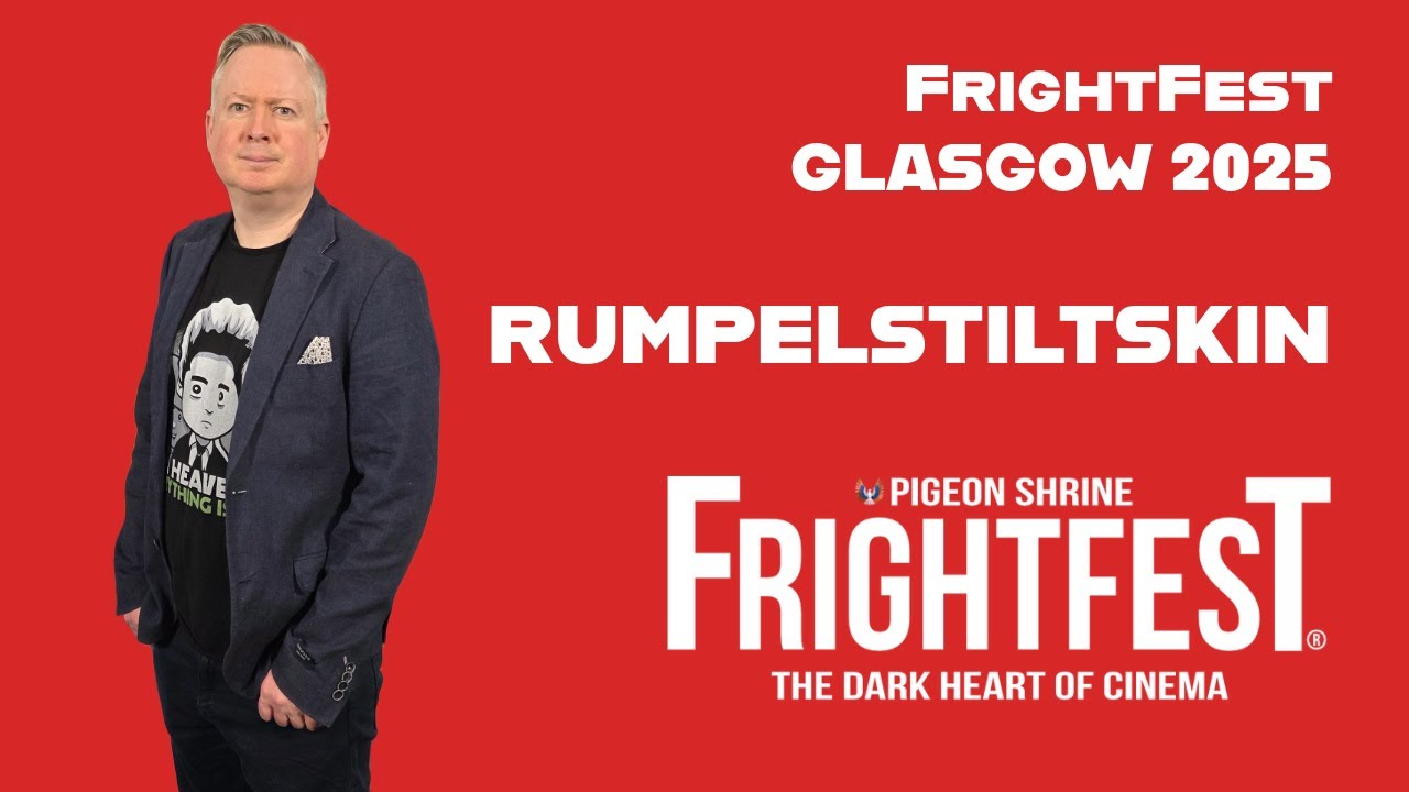 FRIGHTFEST GLASGOW 2025 - RUMPELSTILTSKIN - Andy Edwards