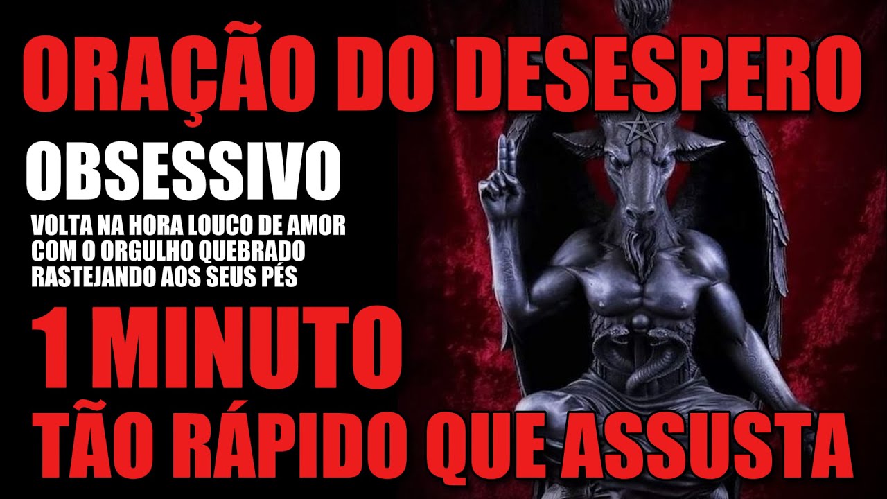 VOLTA NA HORA RASTEJANDO AOS SEUS PÉS. ORAÇÃO DO DESESPERO TOTAL. PESADA E DEFINITIVA. NUNCA FALHA