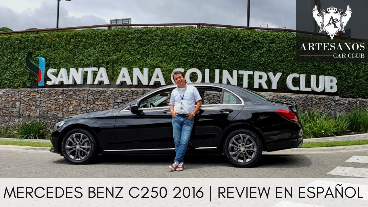 Mercedes Benz C250 2016 | Review en español | Artesanos Car Club