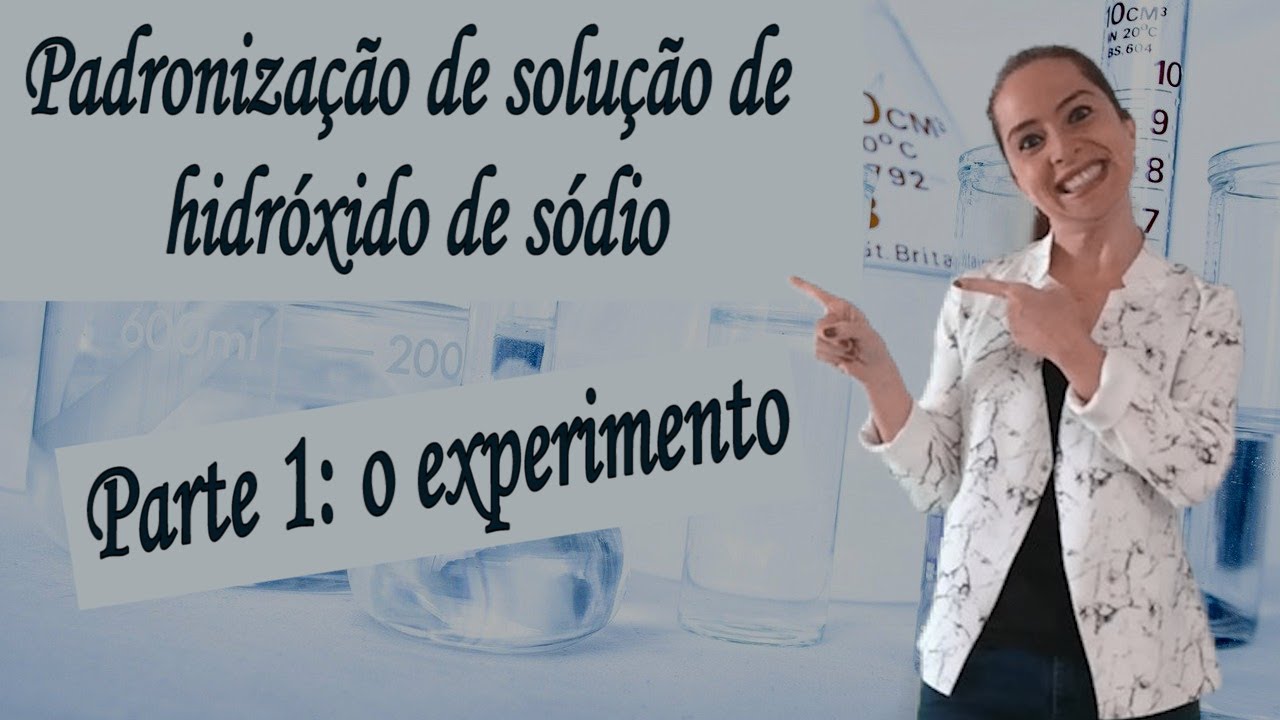 Padronização de solução (parte 1 - experimento): titulação de hidróxido de sódio (NaOH)