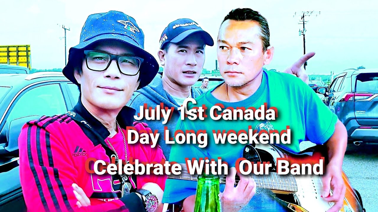 July 1st Canada Day long weekend celebrate Our band Ai Billy Vong + the group continue accelerating