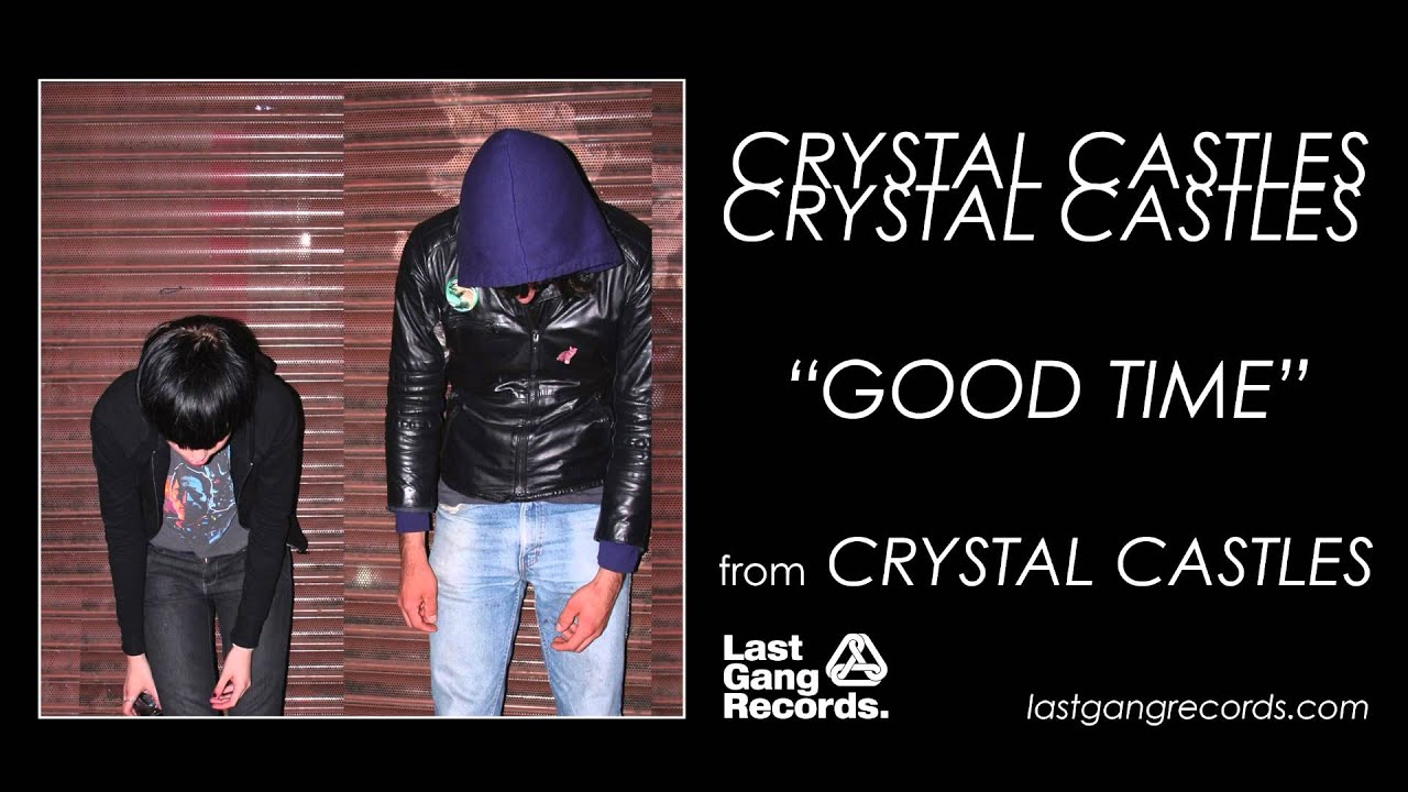 Crystal Castles - Good Time