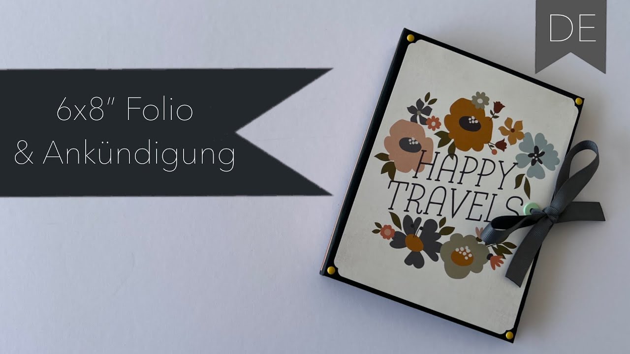 DE: Folio Style 1 in 6x8" Project share & Neuigkeiten für meinen Kanal.