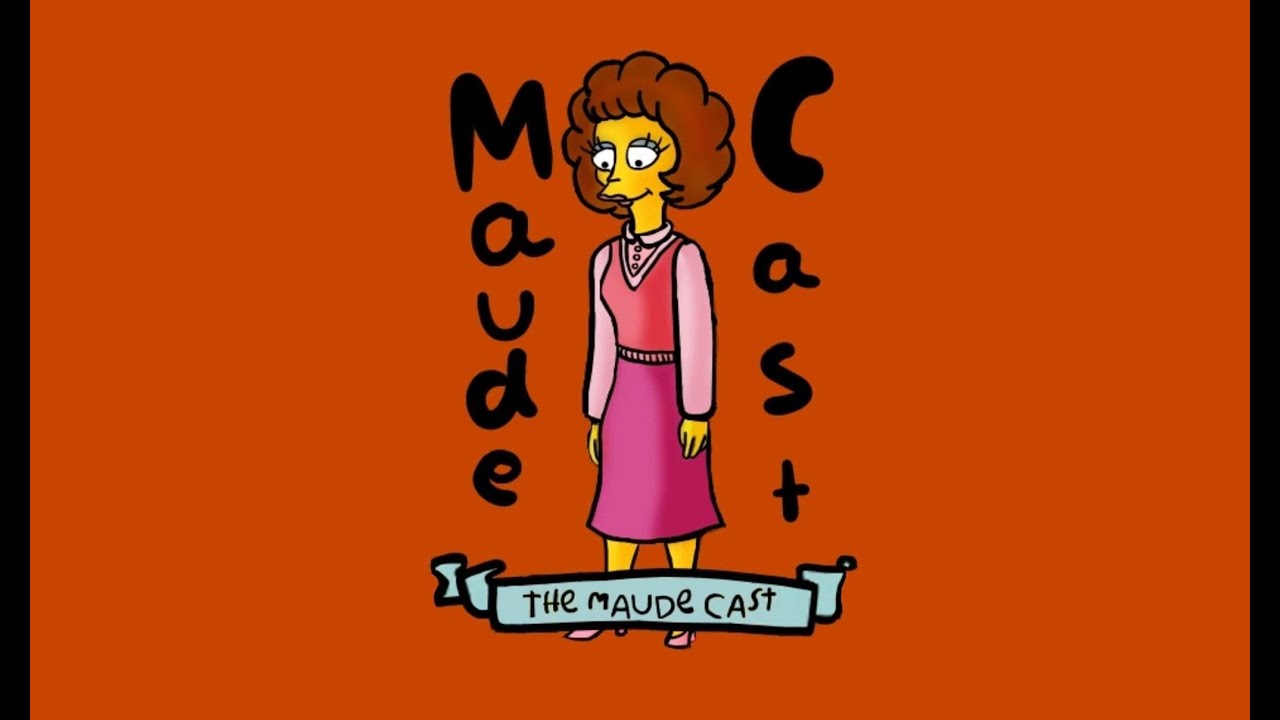Maude Cast S1E1: Maude 101