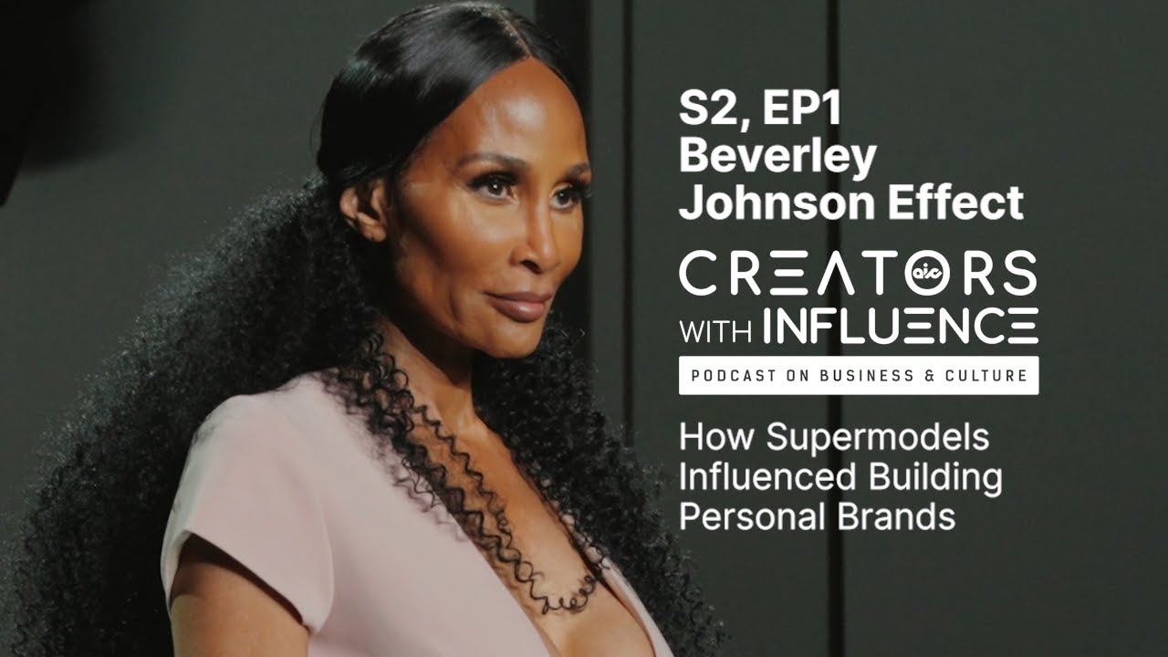 Creators with Influence Podcast: Beverly Johnson, How Supermodels Influenced Personal Branding