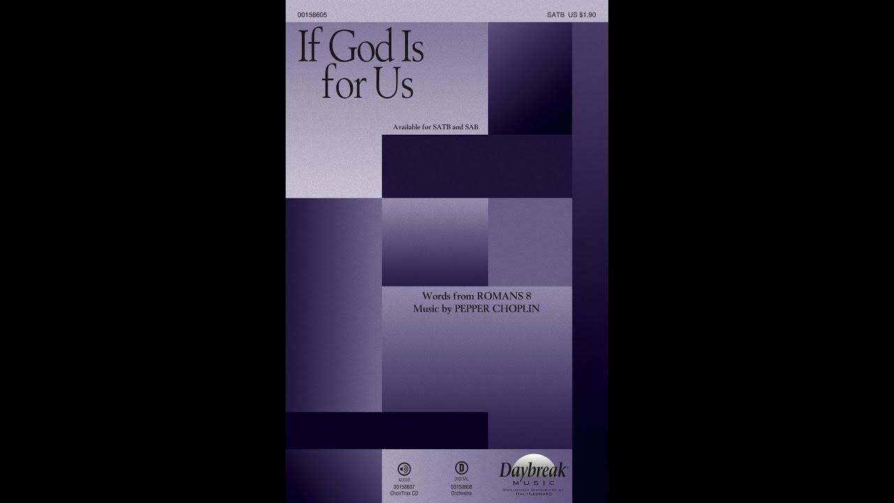 IF GOD IS FOR US (SATB Choir) - Pepper Choplin