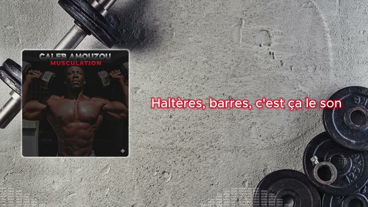 Musculation – Caleb Amouzou | Paroles Officielles