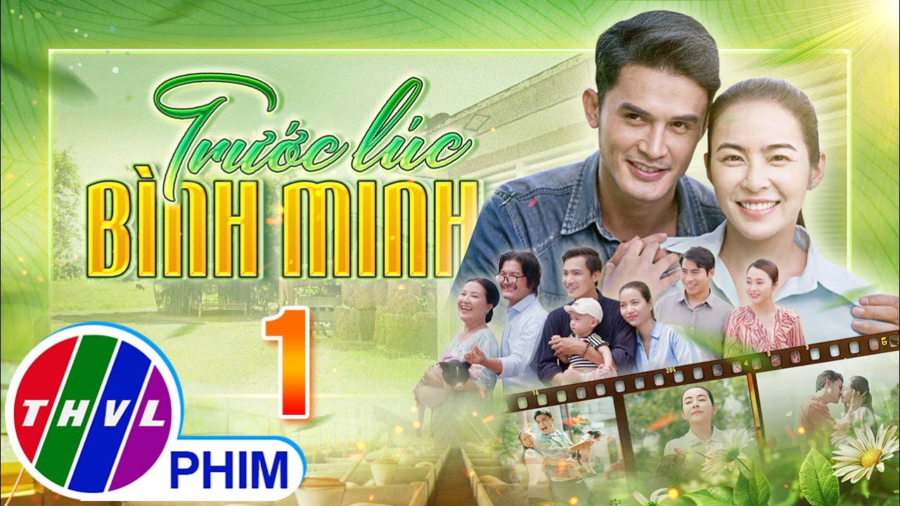 TRƯỚC LÚC BÌNH MINH Tập 1 | Phim truyện Việt Nam đặc sắc nhất 2025 | Phim tình cảm Việt Nam THVL