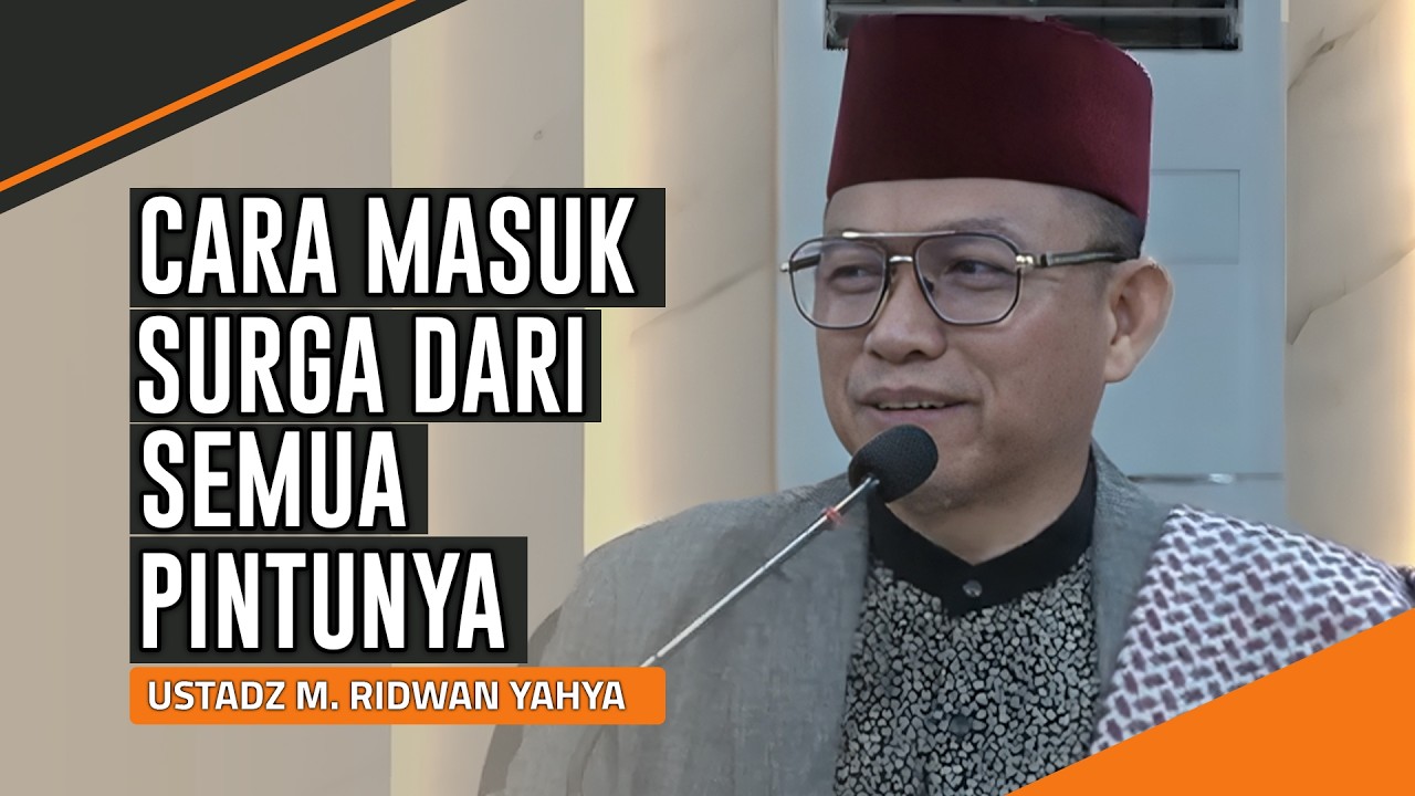 CARA MEMASUKI SURGA DARI DELAPAN PINTUNYA | USTADZ MUHAMMAD RIDWAN YAHYA