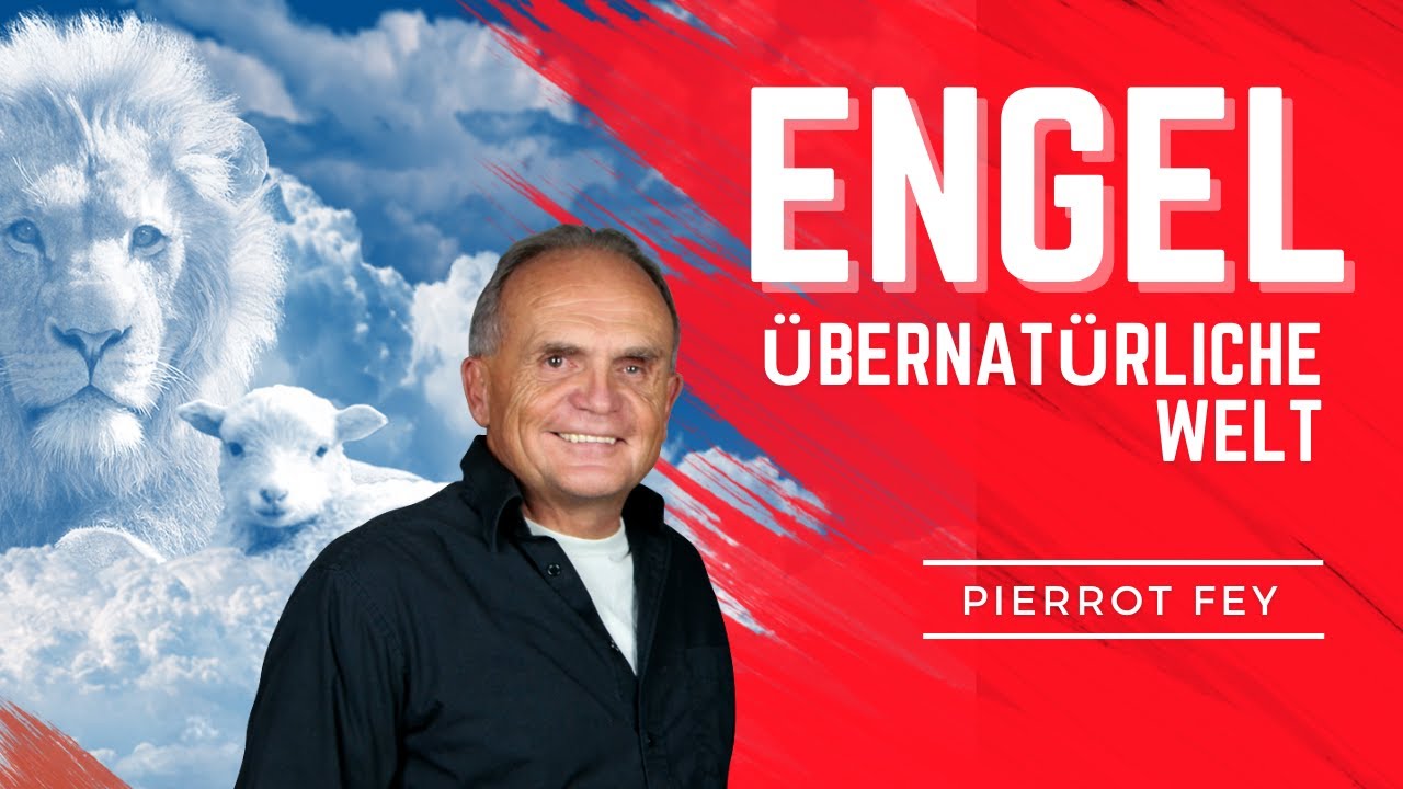 Pierrot Fey - Engel / Übernatürliche Welt! - Prophetische Nahrung