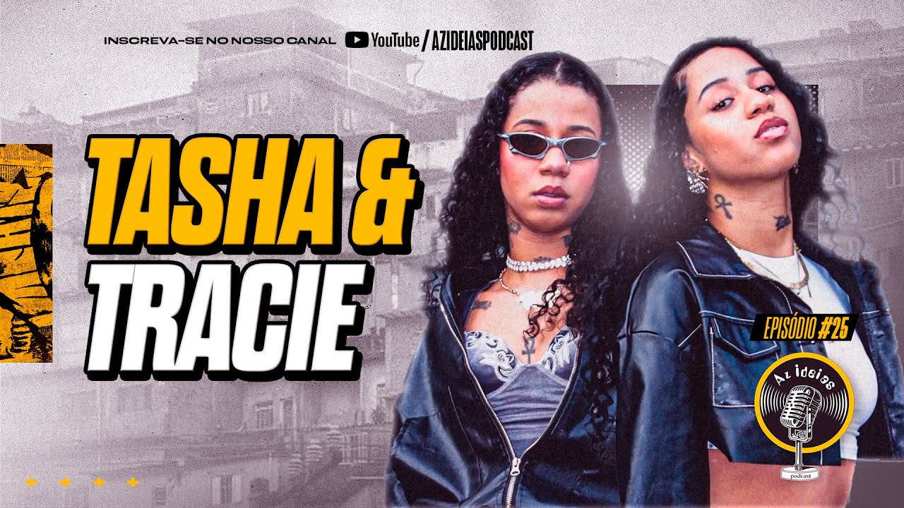 TASHA E TRACIE #25 - Az Ideias Podcast (Nova Temporada)