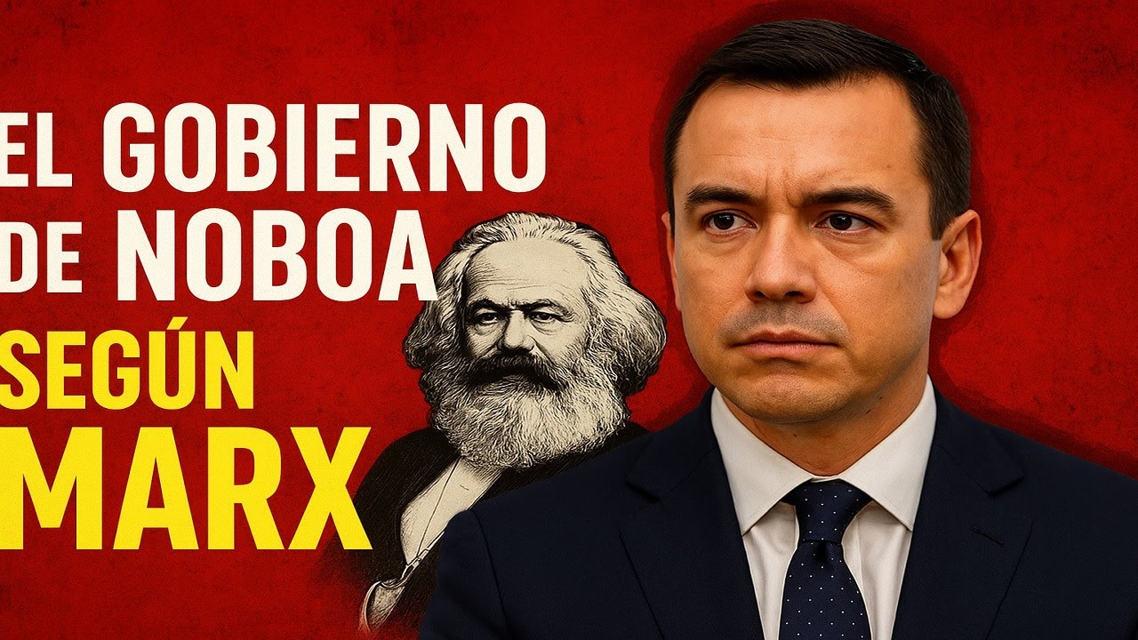 🇪🇨 El Gobierno de Noboa según Marx | Promesas incumplidas, crisis y realidad en Ecuador 📖