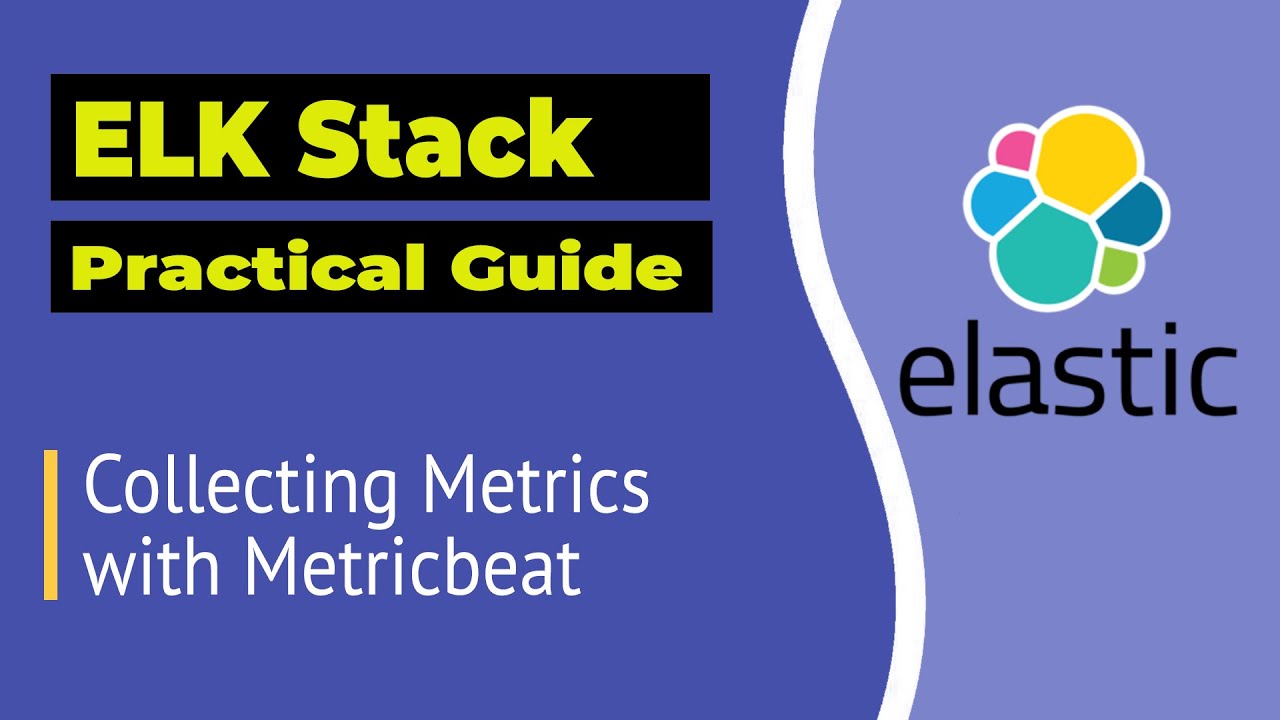 Elasticsearch: Collecting Metrics with Metricbeat | ELK Stack Tutorial