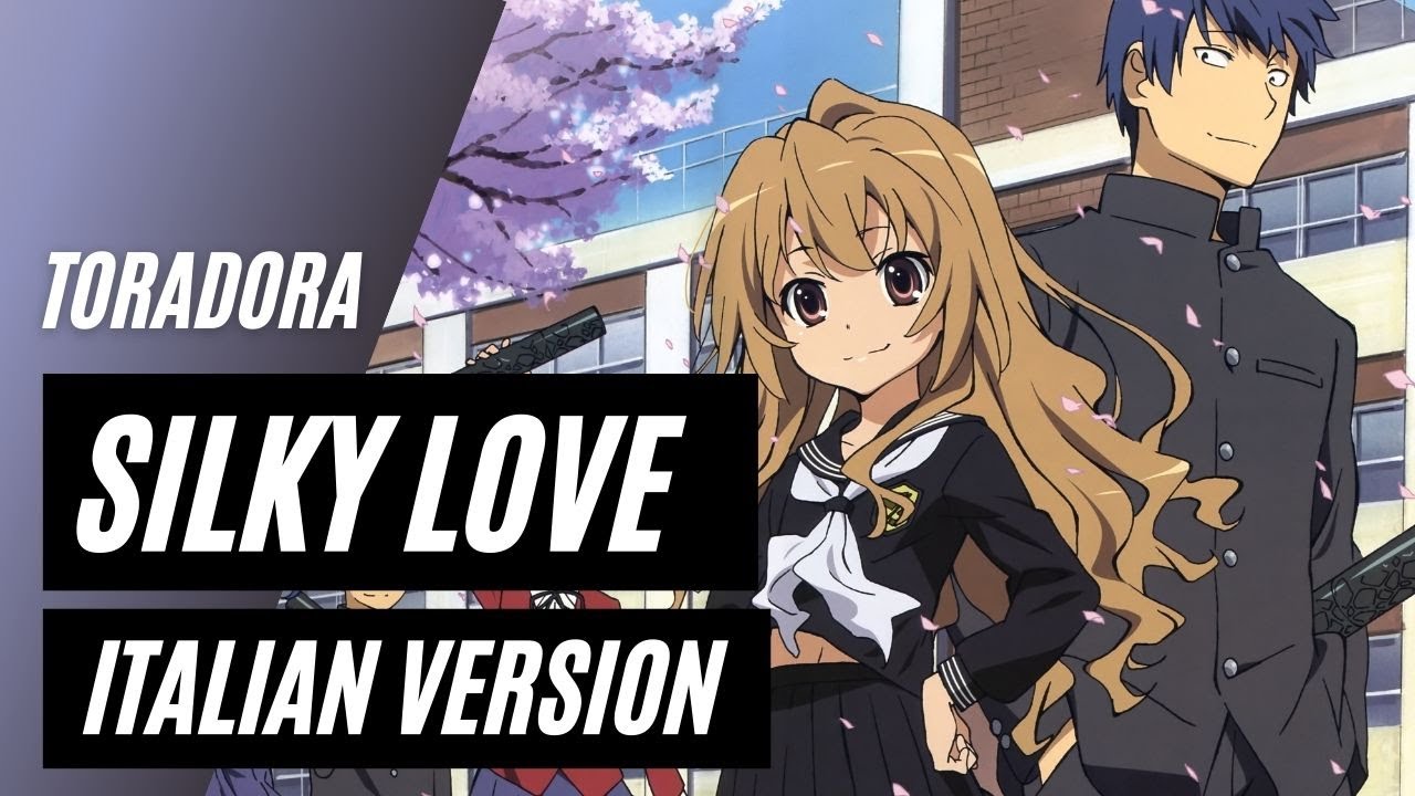 【Toradora】Silky Heart ~Italian Version~