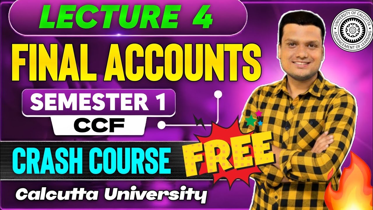 Free Batch| FINAL ACCOUNTS - FA-I| Lec-4 |Sem-1 CCF Bcom | Calcutta University