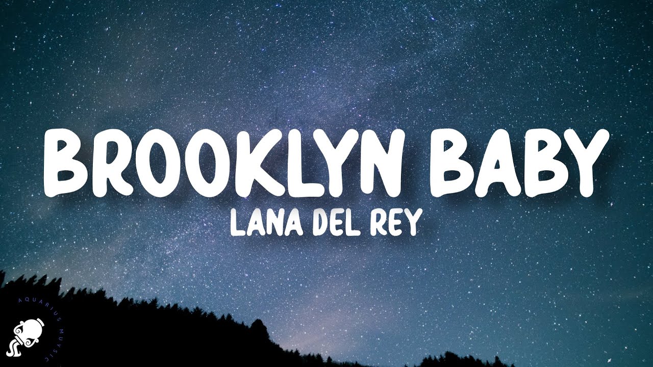 Lana Del Rey - Brooklyn Baby (Lyrics)