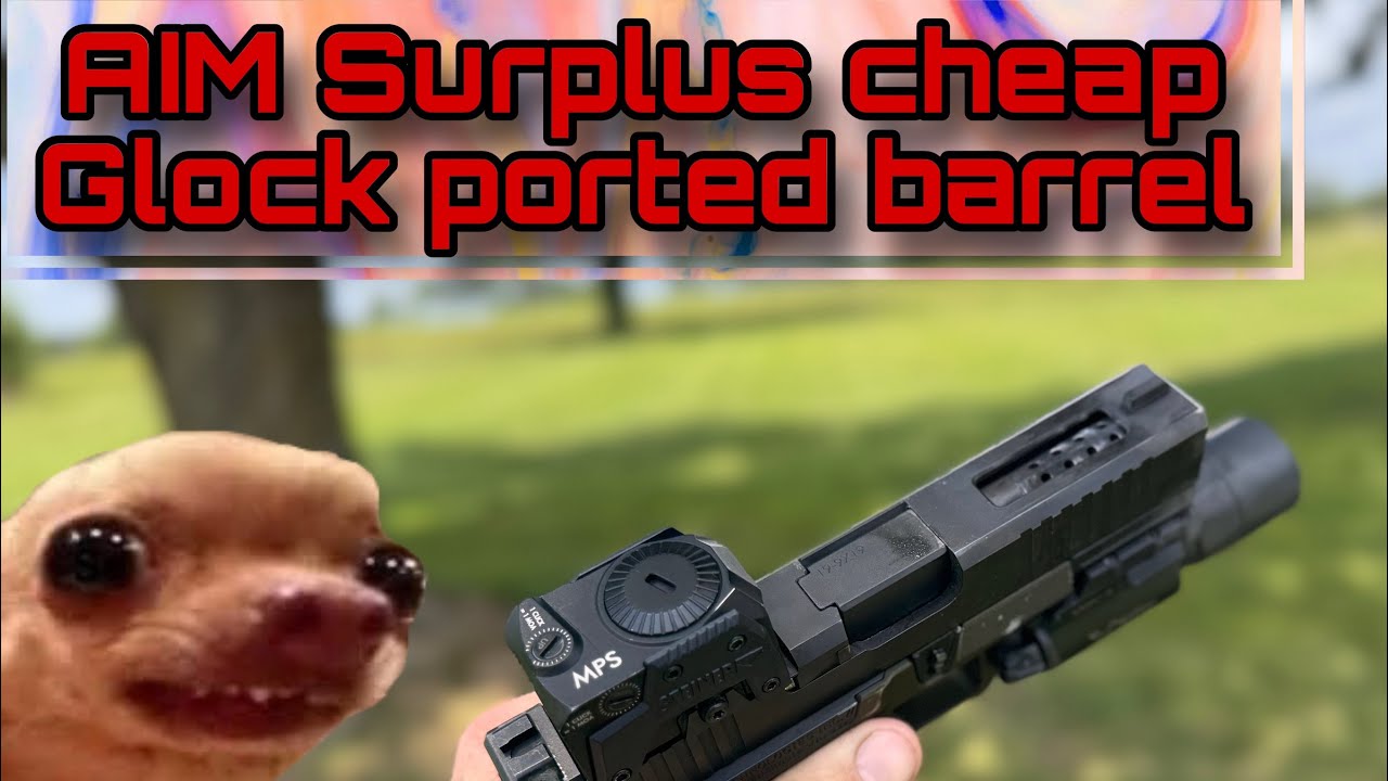 AIM Surplus cheap ported Glock barrel