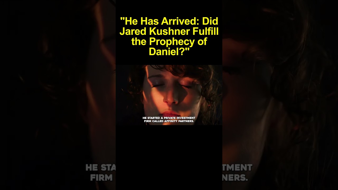 "He Has Arrived: Did Jared Kushner Fulfill the Prophecy of Daniel?"