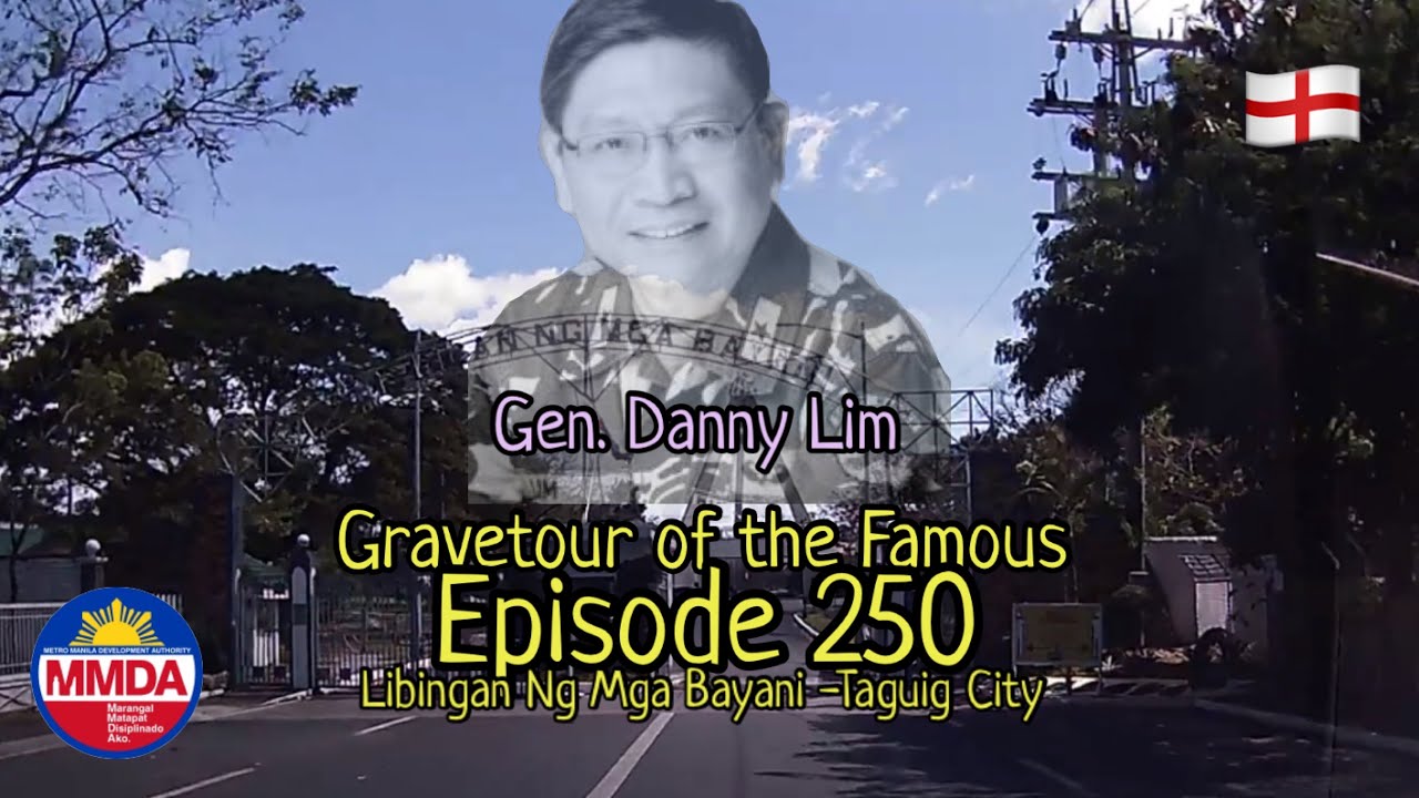 Gravetour of the Famous E250en | Gen. Danny Lim | Libingan Ng Mga Bayani-Taguig City