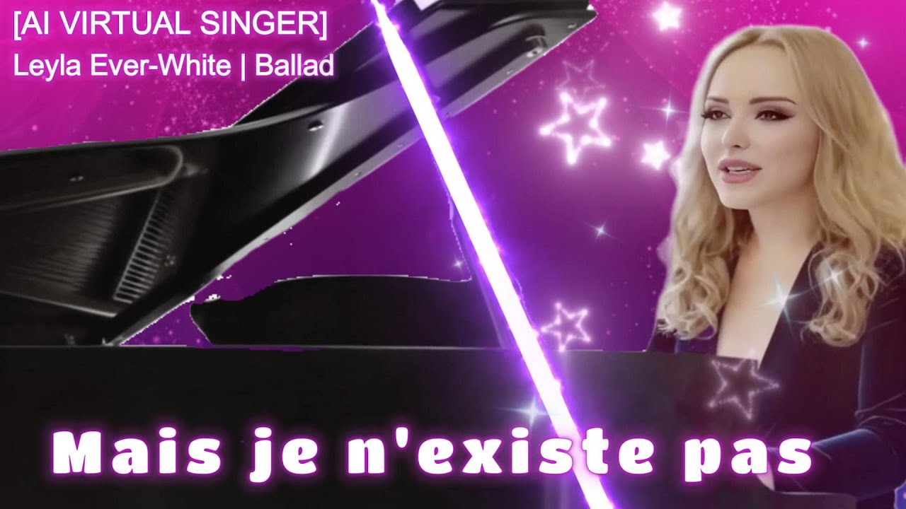💔 Leyla Ever-White - MAIS JE N'EXISTE PAS (Piano Acoustique) | Virtual Artist AI Ballad