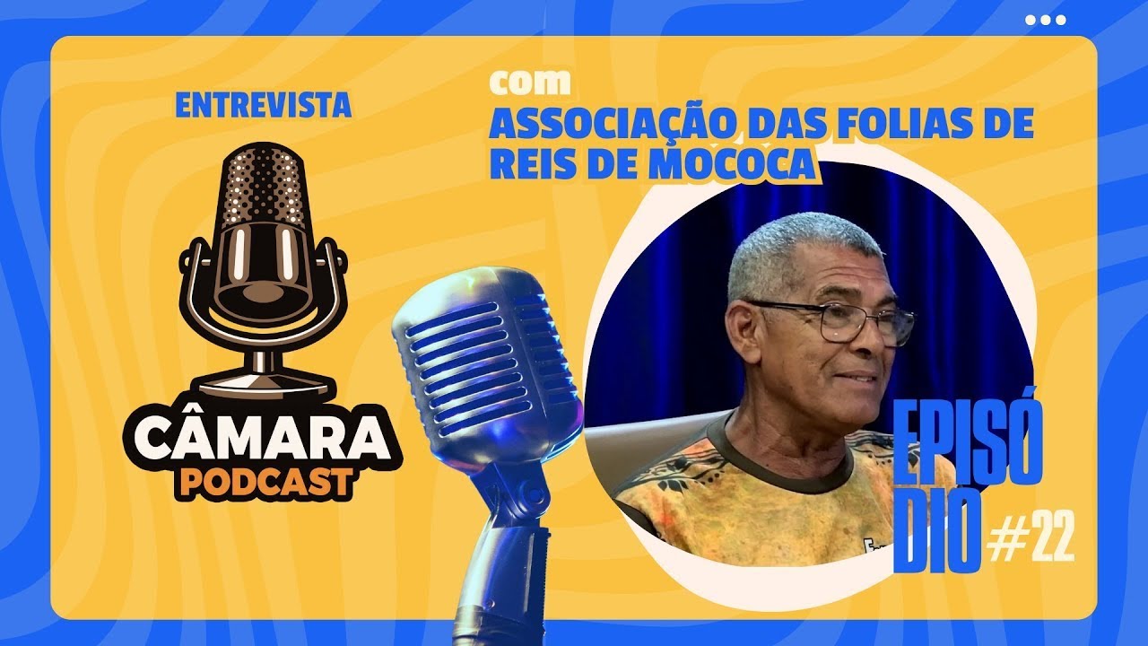 CÂMARA PODCAST #22 | AFOREM- A ASSOCIAÇÃO DAS FOLIAS DE REIS QUE MANTÉM A TRADIÇÃO VIVA