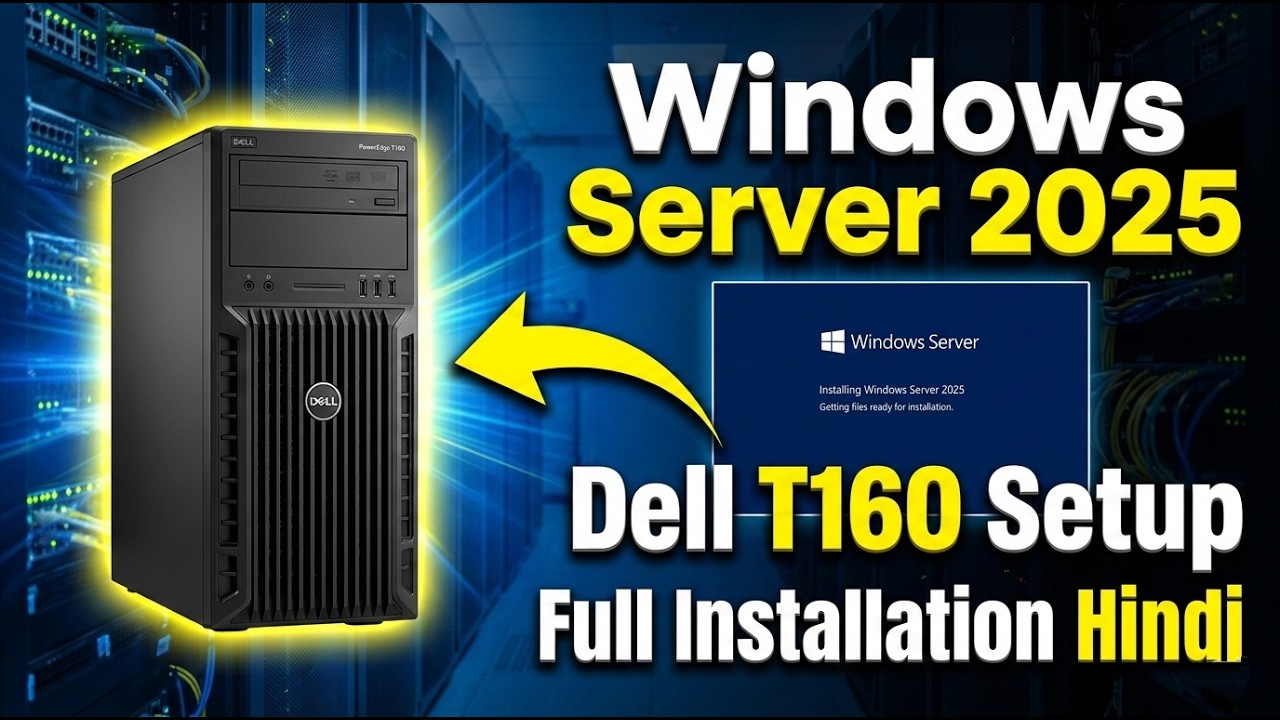 Windows Server 2025 Installation in Dell PowerEdge T160 | Step-by-Step Guide in Hindi