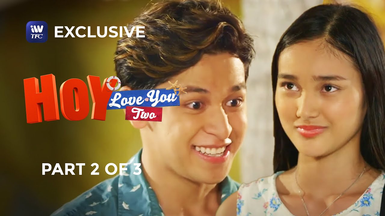 Hoy Love You Two | Season 2 | Episode 6 | Part 2 of 3 | iWantTFC Originals Playback