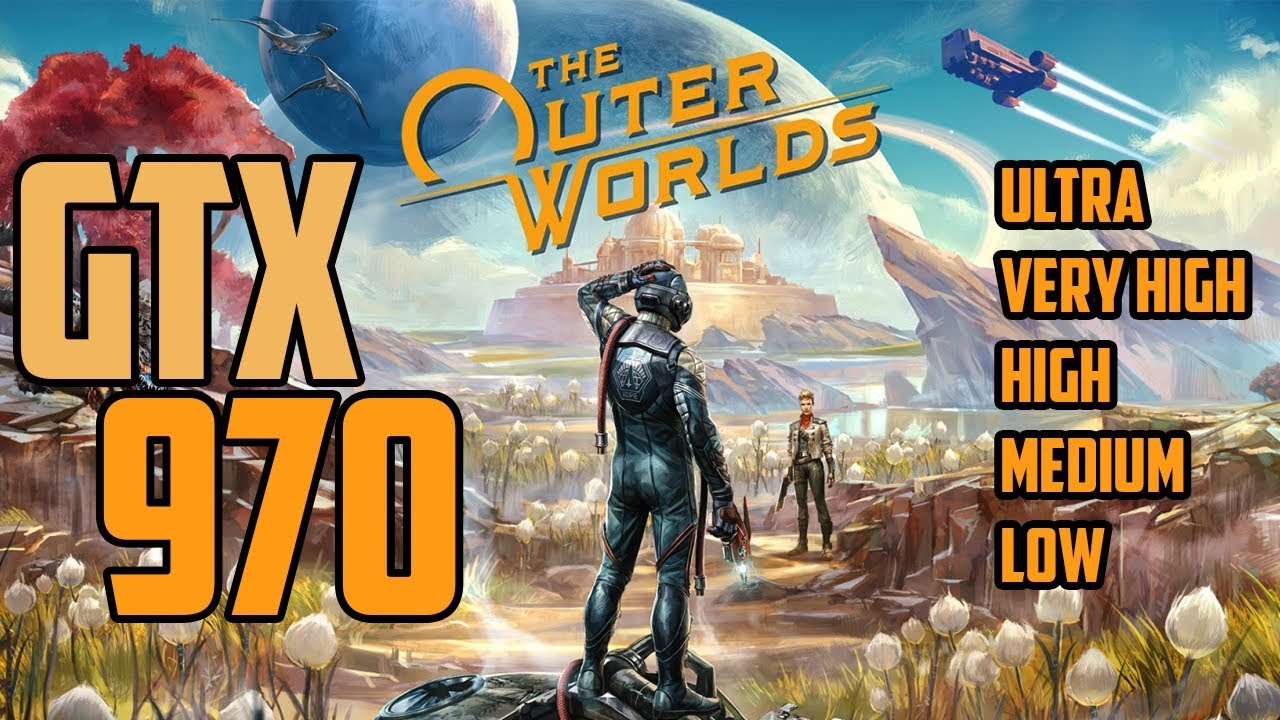 The Outer Worlds GTX 970 - Benchmark