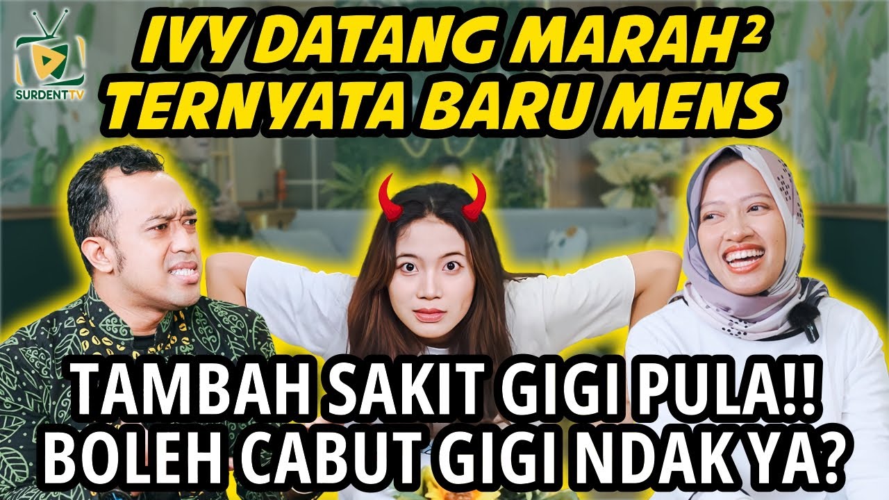 TIDAK BOLEH CABUT GIGI SAAT MENSTRUASI!? EMANG IYA? | SURDENT TV EPISODE 6