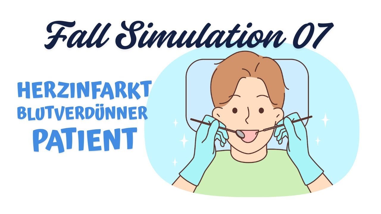 07- Herzinfarkt, Blutverdünner Patient! Zahnmedizinischer Klinischer Praxisfall für FSP Simulation