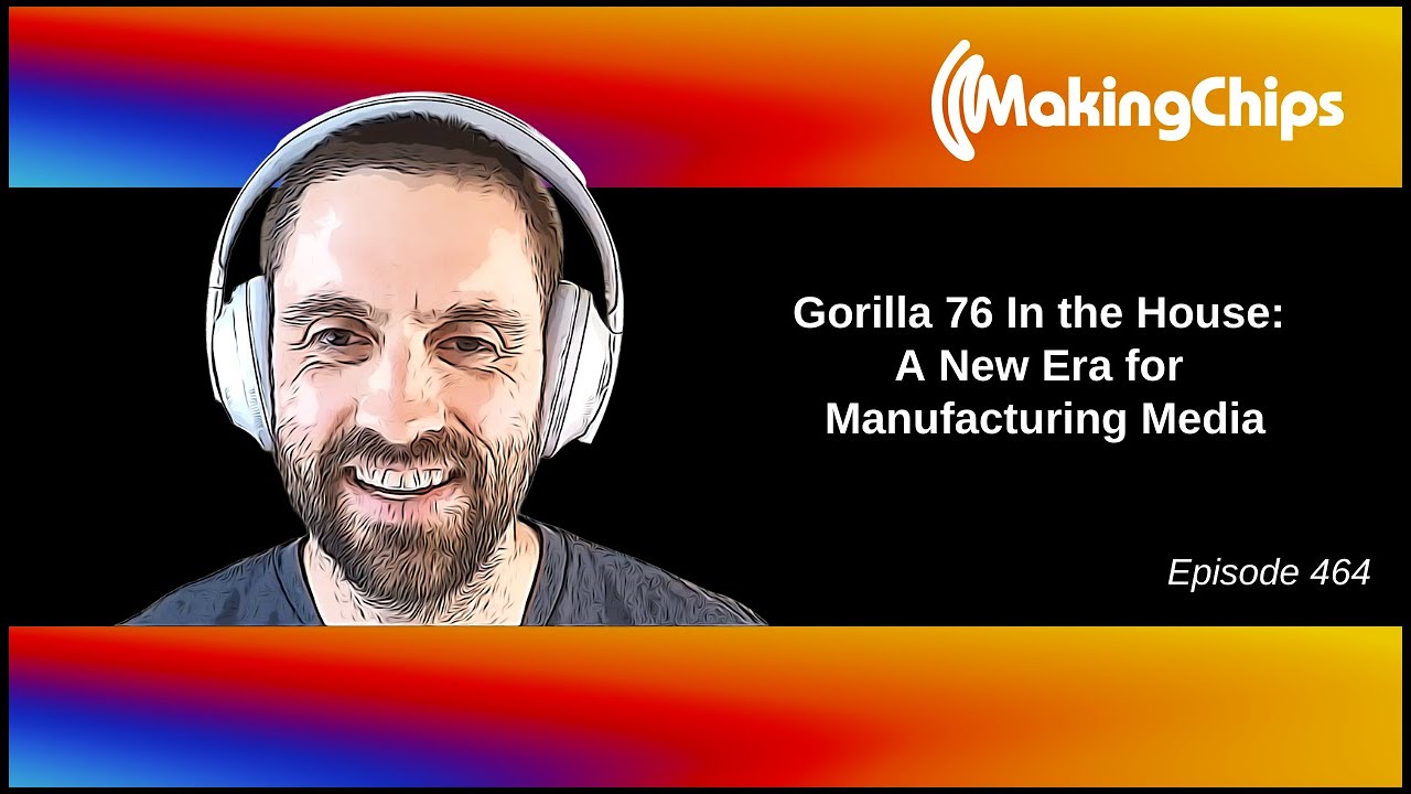 Gorilla 76 In the House: A New Era for Manufacturing Media, 464