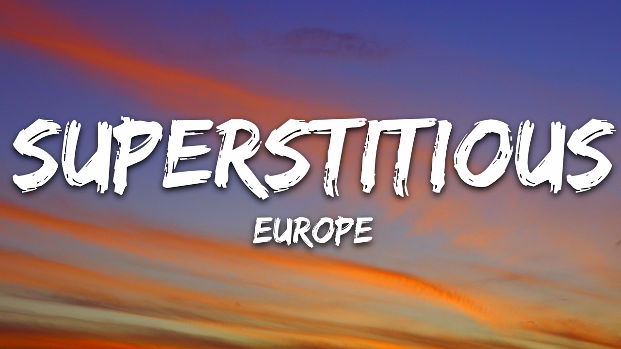 Europe - Superstitious (Lyrics)