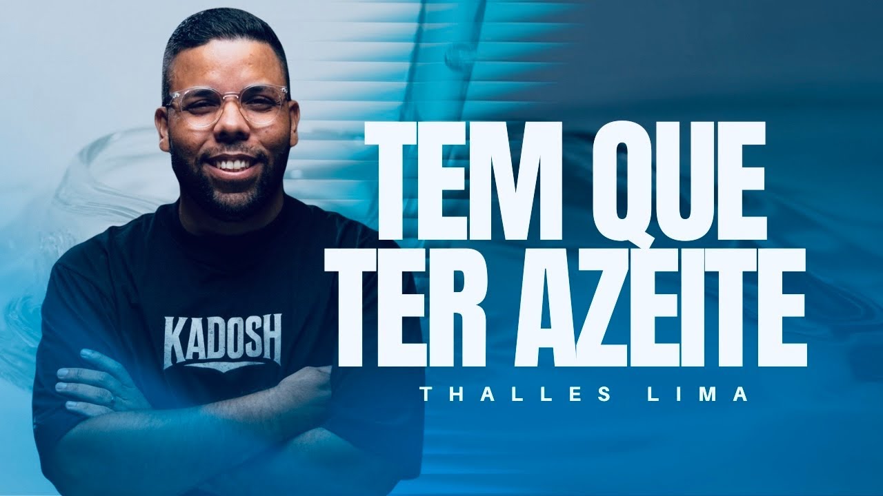 TEM QUE TER AZEITE  - THALLES LIMA 