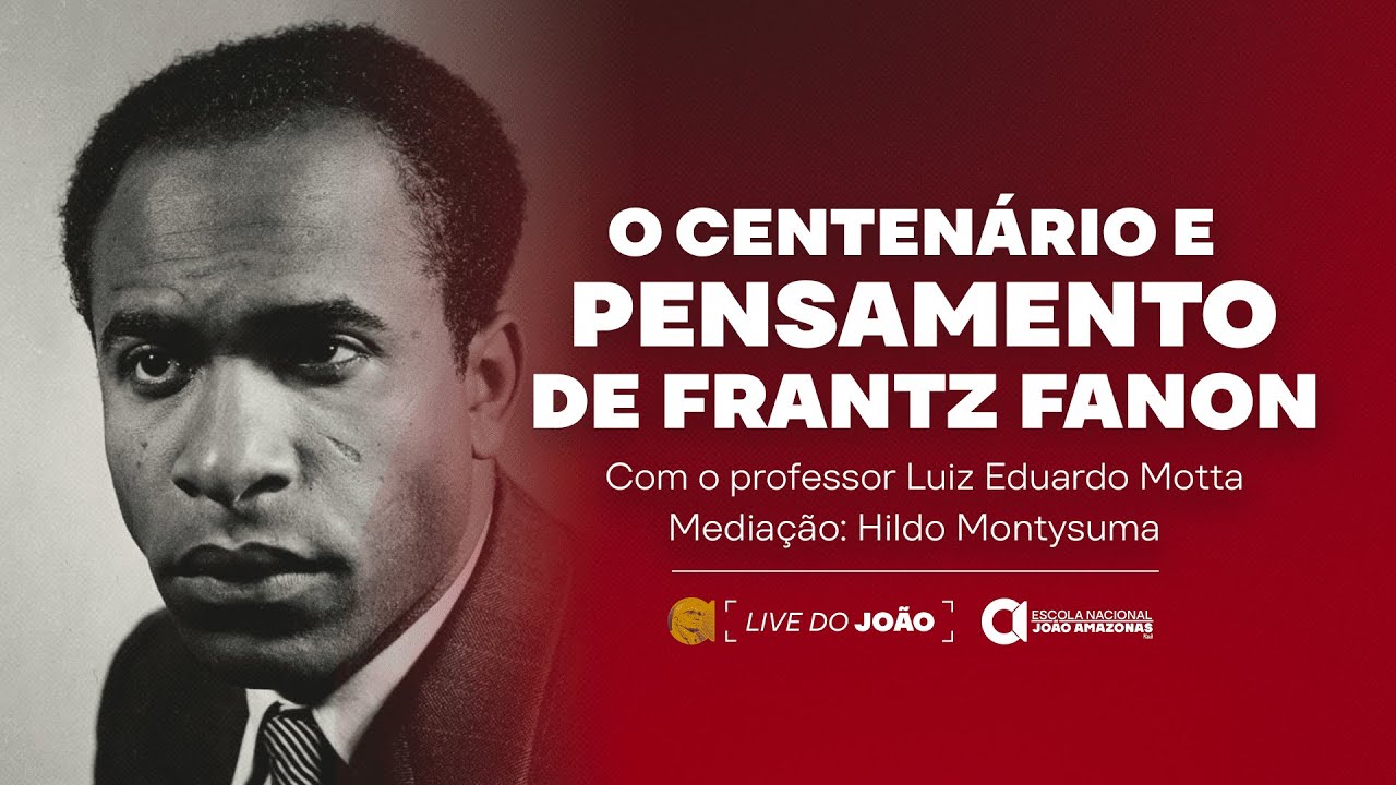 Frantz Fanon 100 anos: pensamento vivo e urgente | Live do Jo&atilde;o