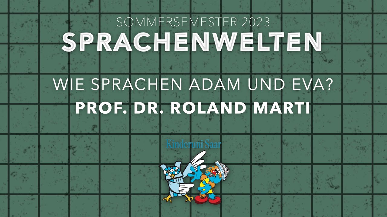 WIE SPRACHEN ADAM UND EVA? – Prof. Dr. Roland Marti – SoSe 2023