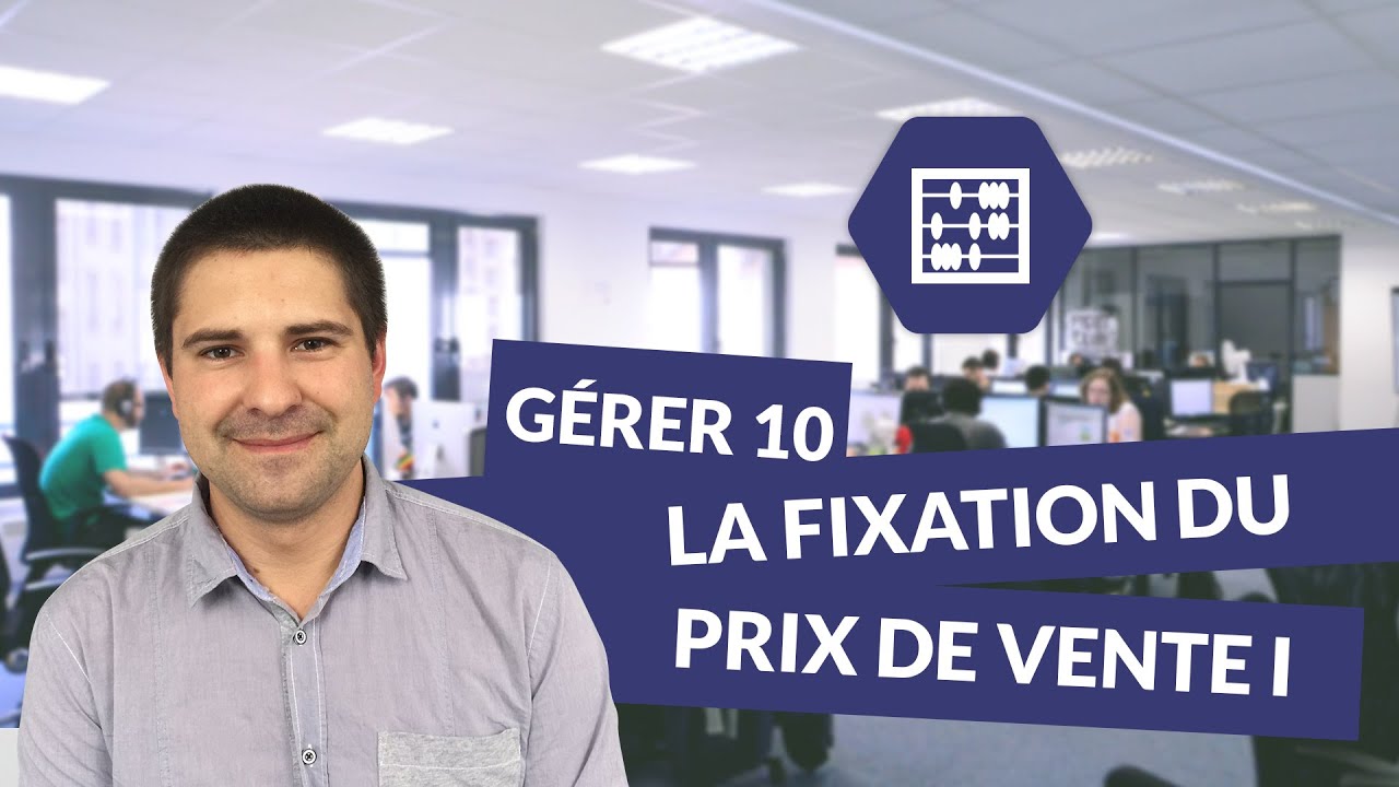 Gérer 10 : La fixation du prix de vente I - Bac pro commerce