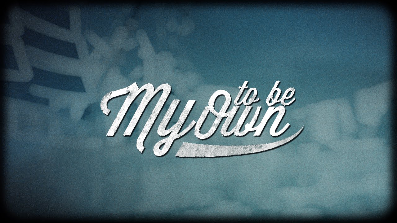 To Be My Own.