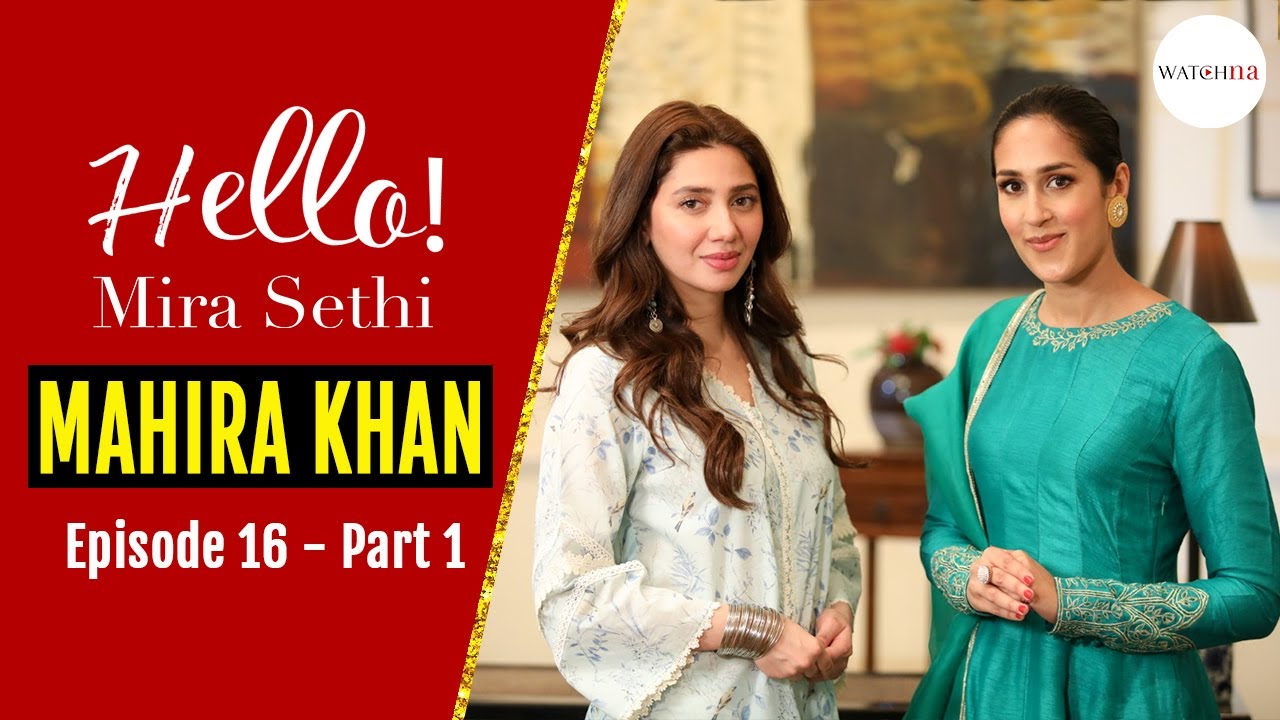 Mahira Khan: My Inner Child is Alive | Hello! Mira Sethi Episode 16 Part 1