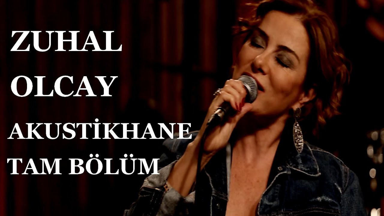 Zuhal Olcay / Akustikhane TAM BÖLÜM