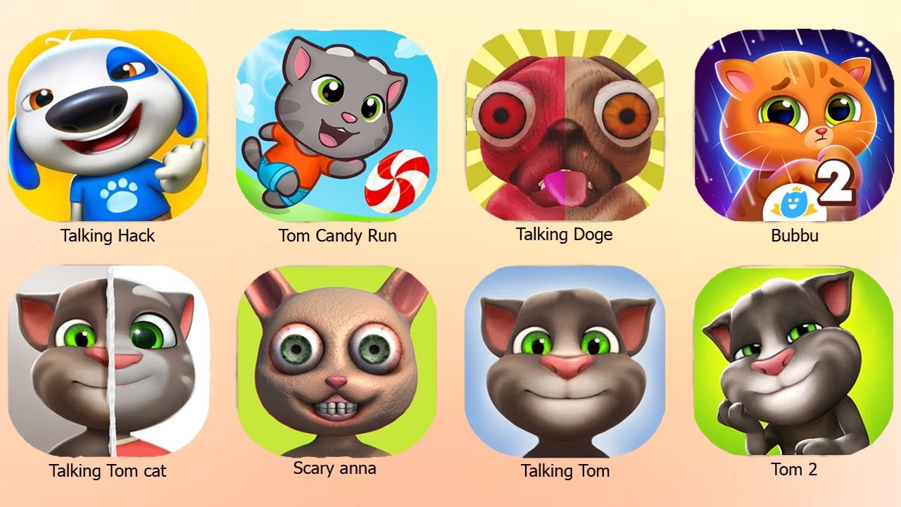 My Talking Tom Cat 2025,Tom Candy Rush,Talking Doge,My Hack,Bubbu,Scary Anna,Talking Tom 1+2..😊