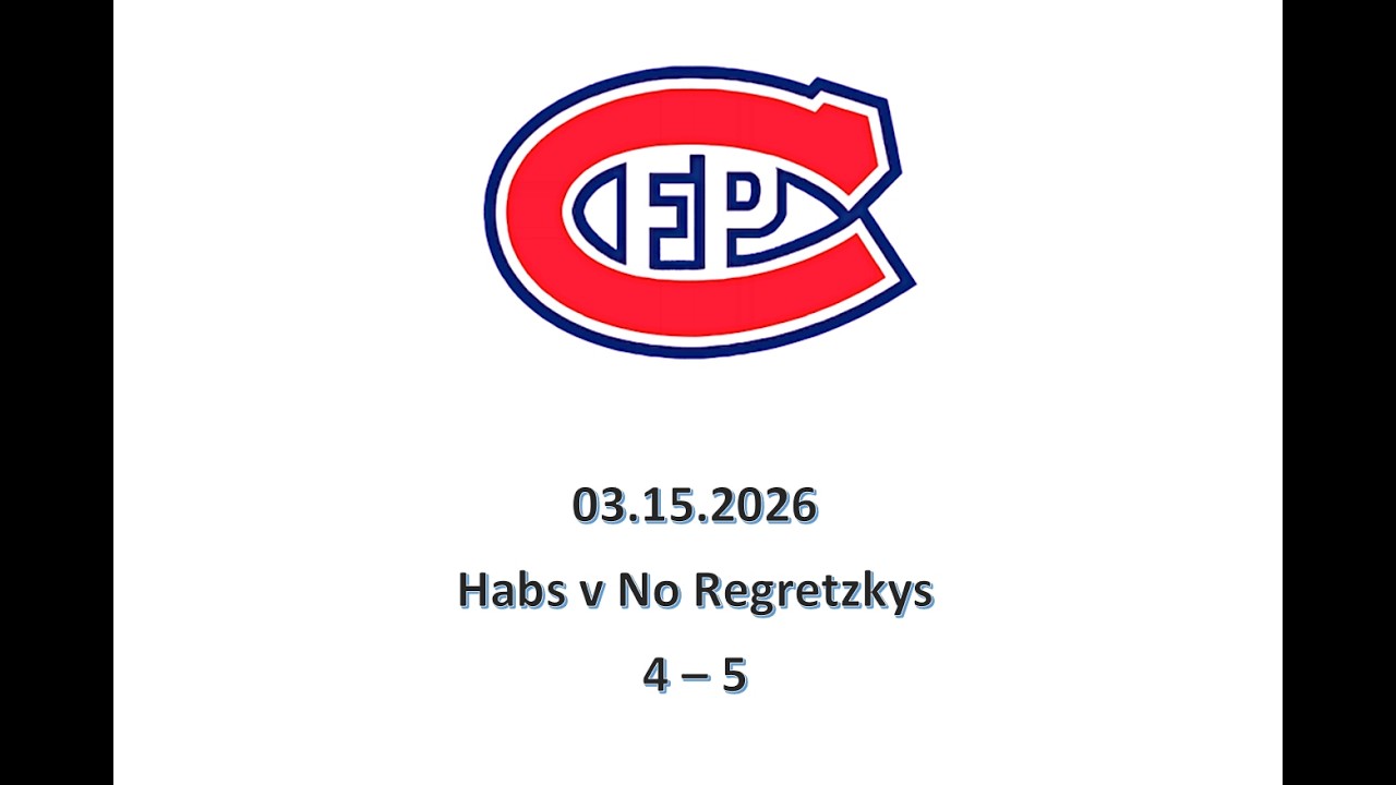 2026 03 15 AA Habs v No Regretzkys