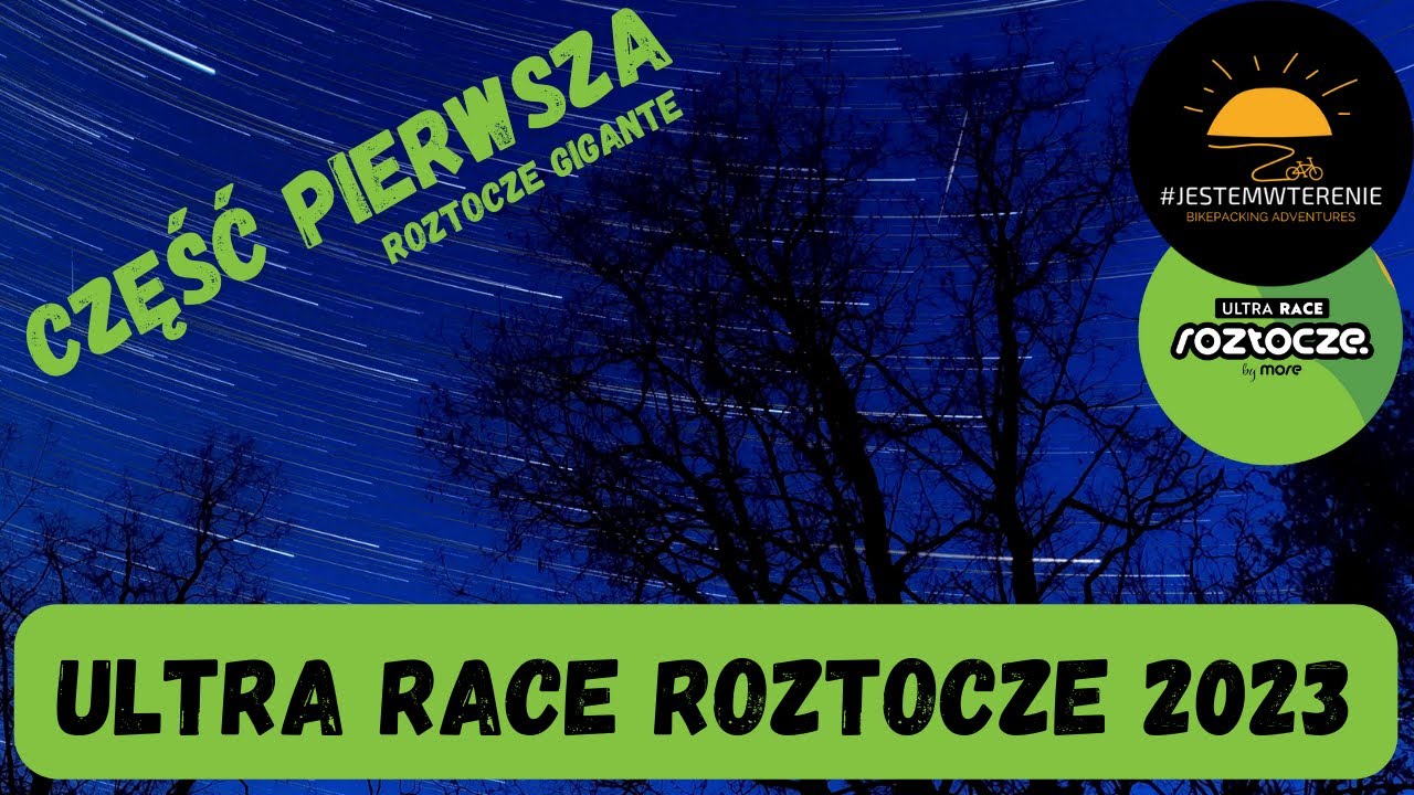 ULTRA RACE ROZTOCZE 2023 - ROZTOCZE GIGANTE część 1/3 @jestemwterenie