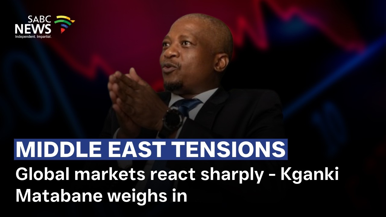 Middle East tensions see global markets react sharply - Kganki Matabane weighs in