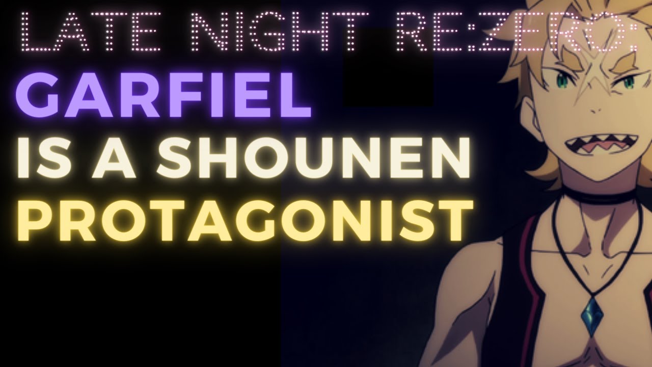Why GARFIEL is Basically A Shounen Protagonist - Re:Zero Character Analysis