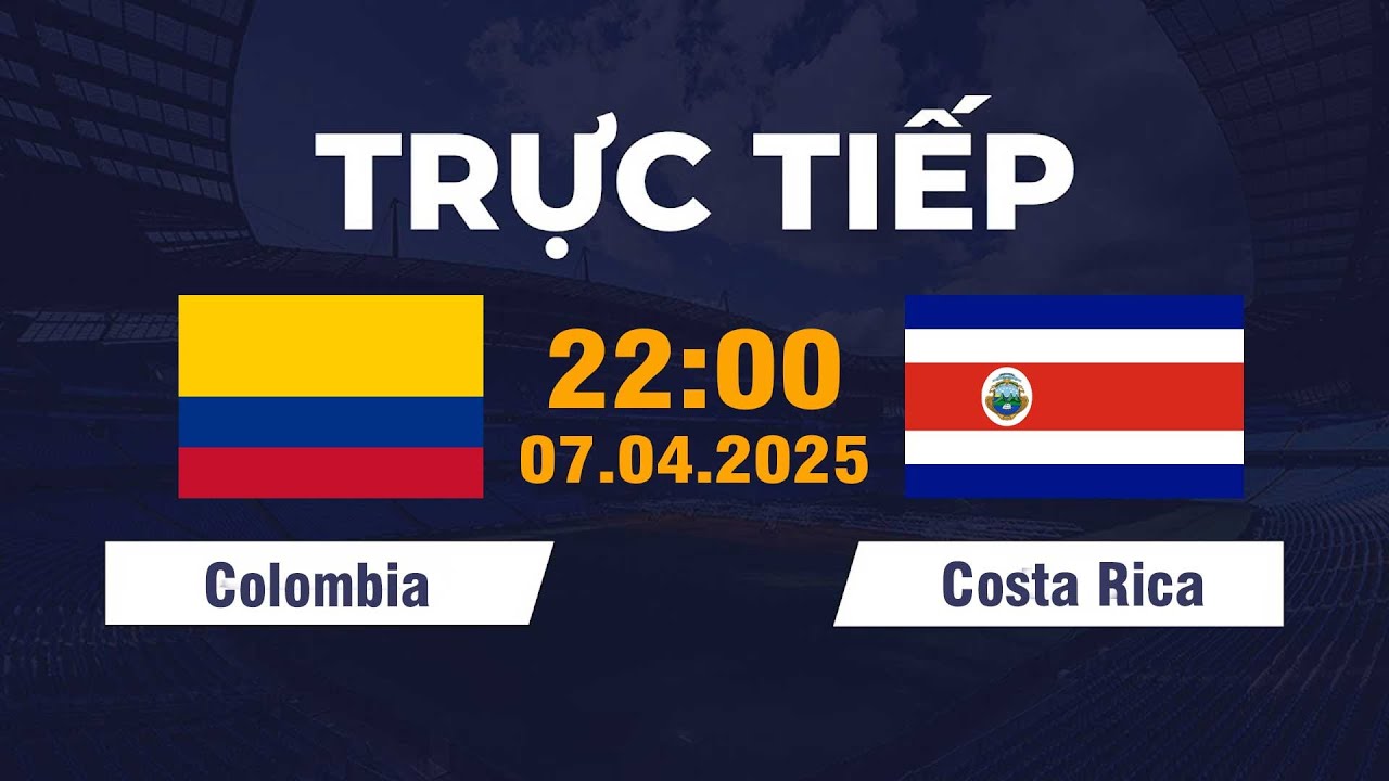 🔴 Colombia vs Costa Rica | Đối Đầu Không Khoan Nhượng
