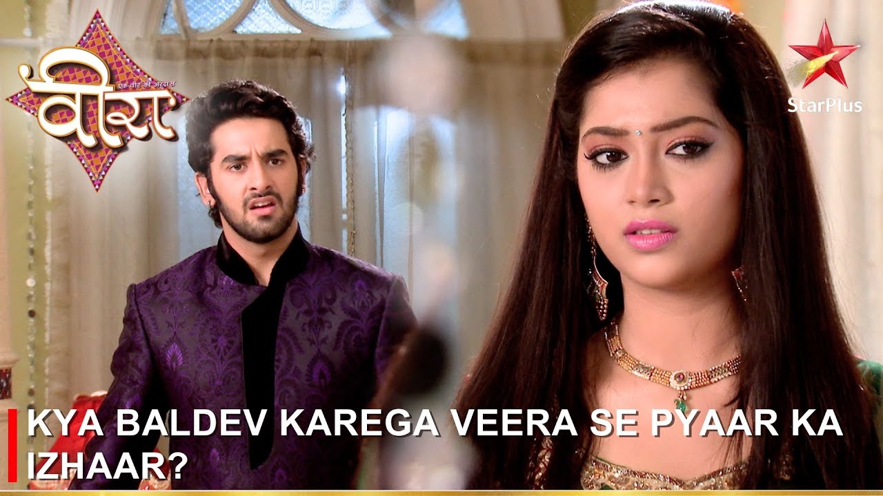 Ek Veer Ki Ardaas - Veera | एक वीर की अरदास - वीरा | Kya Baldev karega Veera se pyaar ka izhaar?