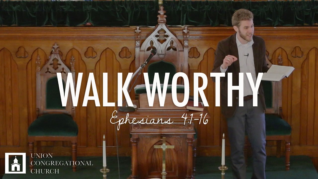 WALK WORTHY | Ephesians 4:1-16 | Peter Frey