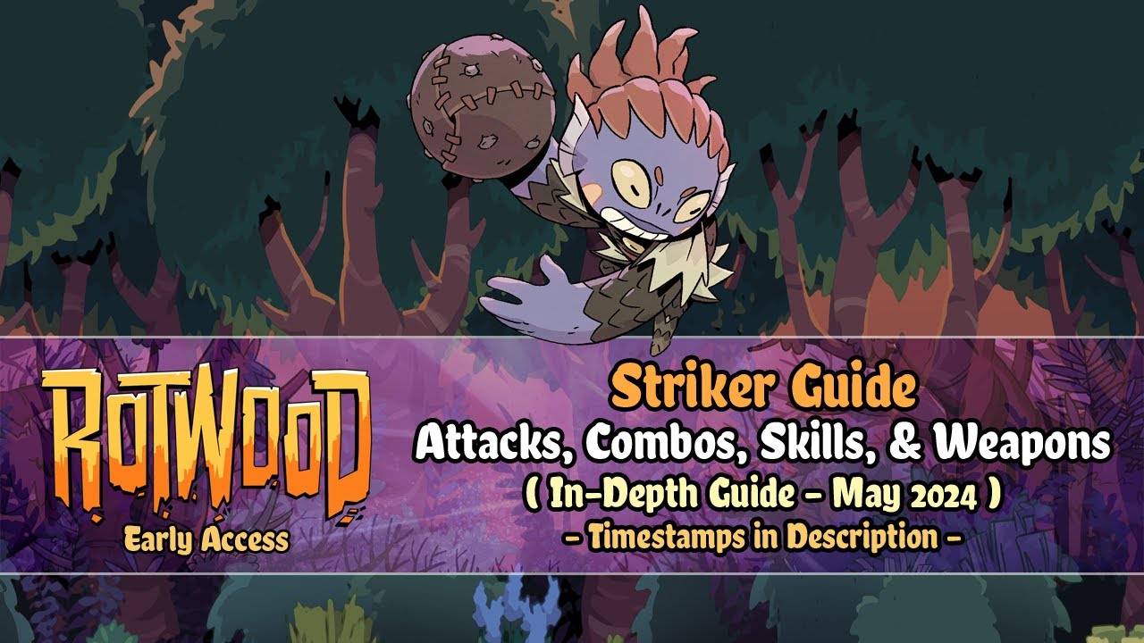 Rotwood Early Access - In-Depth Striker Guide (All Attacks, Combos, Skills, & Weapons) [May 2024]