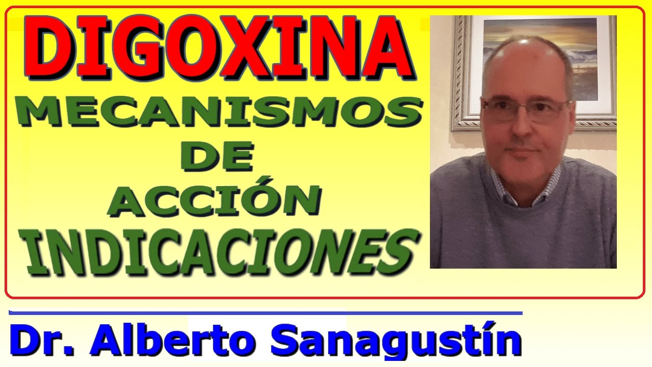 DIGOXINA ► Mecanismo de Acción e Interacciones