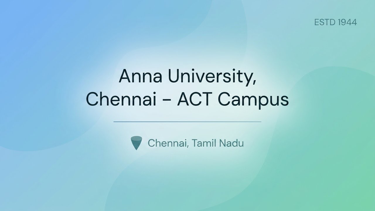 Anna University, Chennai &ndash; ACT Campus - ACTech